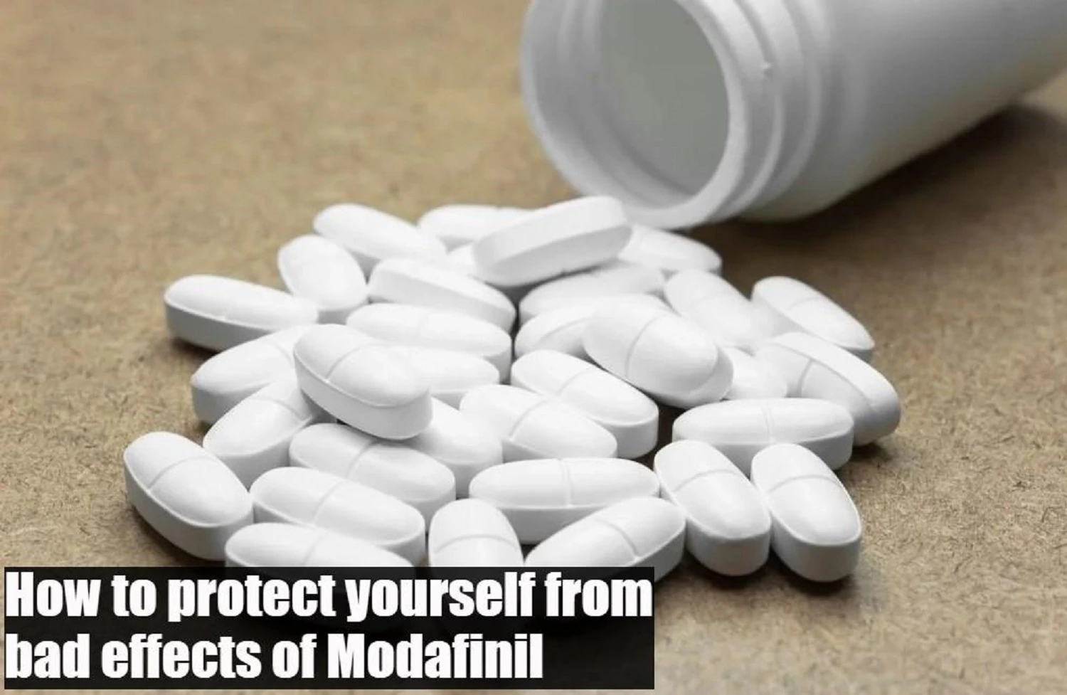 Protect yourself from Modafinil bad effects